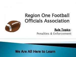 Region One Football Officials Association Rule Topics Penalties