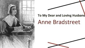 To My Dear and Loving Husband Anne Bradstreet