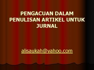 PENGACUAN DALAM PENULISAN ARTIKEL UNTUK JURNAL alisaukahyahoo com