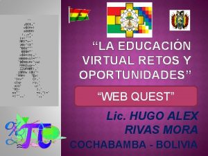 LA EDUCACIN VIRTUAL RETOS Y OPORTUNIDADES WEB QUEST