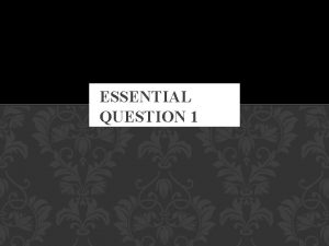 ESSENTIAL QUESTION 1 GALILEO GALILEI Galileo was named