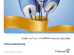 FSecure Client Security Protecting the irreplaceable fsecure com