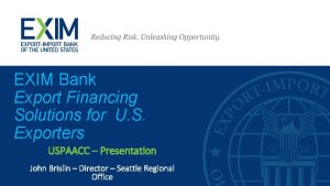 EXIM Bank Export Financing Solutions for U S