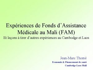 Expriences de Fonds dAssistance Mdicale au Mali FAM