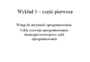 Wykad 1 cz pierwsza Wstp do inynierii oprogramowania