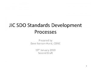 JIC SDO Standards Development Processes Prepared by Dave