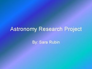 Astronomy Research Project By Sara Rubin Albert Einstein