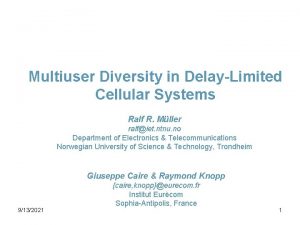 Multiuser Diversity in DelayLimited Cellular Systems Ralf R