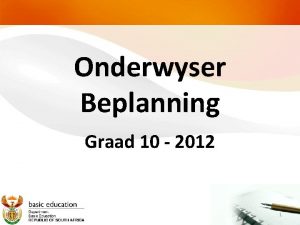 Onderwyser Beplanning Graad 10 2012 1 Die Onderwyser