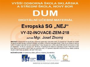 Evropsk SG NEJ VY32 INOVACEZEM218 AUTOR Mgr Josef