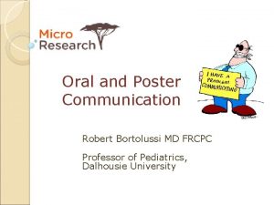 Oral and Poster Communication Robert Bortolussi MD FRCPC