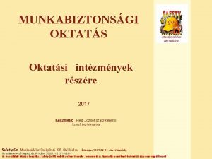 MUNKABIZTONSGI OKTATS Oktatsi intzmnyek rszre 2017 Ksztette Hdl