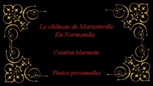 Le chteau de Martainville En Normandie Cration Marinette