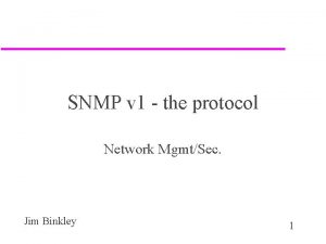 SNMP v 1 the protocol Network MgmtSec Jim