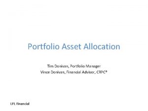 Portfolio Asset Allocation Tim Donivan Portfolio Manager Vince
