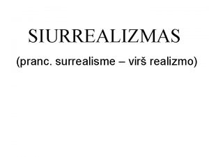 SIURREALIZMAS pranc surrealisme vir realizmo Atminties nepastovumas 1931