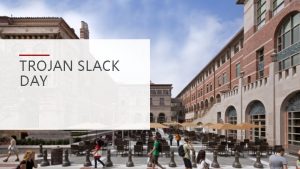 TROJAN SLACK DAY PRESENTATION AGENDA 01 Why Slack