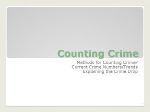 Counting Crime Methods for Counting Crime Current Crime