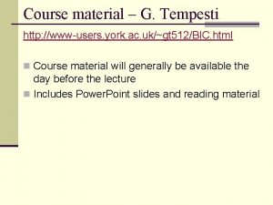 Course material G Tempesti http wwwusers york ac