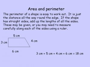 Area and perimeter The perimeter of a shape