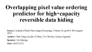 Overlapping pixel value ordering predictor for highcapacity reversible