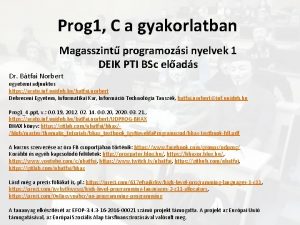 Prog 1 C a gyakorlatban Magasszint programozsi nyelvek