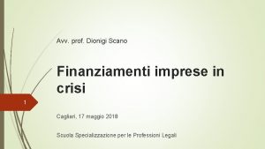 Avv prof Dionigi Scano Finanziamenti imprese in crisi