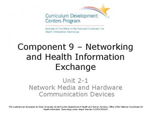 Component 9 Networking and Health Information Exchange Unit