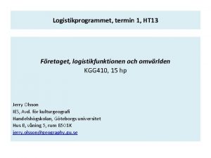 Logistikprogrammet termin 1 HT 13 Fretaget logistikfunktionen och