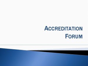 ACCREDITATION FORUM Twelve Common Questions and Answers about
