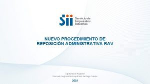 NUEVO PROCEDIMIENTO DE REPOSICIN ADMINISTRATIVA RAV Capacitacin Regional