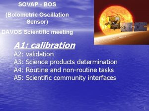 SOVAP BOS Bolometric Oscillation Sensor DAVOS Scientific meeting