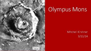 Olympus Mons Mitchell Kirshner 31114 History 19 th