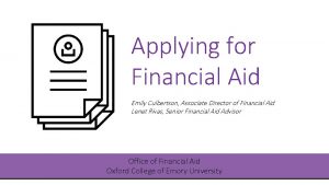 Applying for Financial Aid Emily Culbertson Associate Director