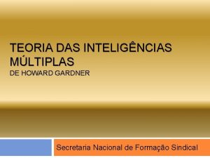 TEORIA DAS INTELIGNCIAS MLTIPLAS DE HOWARD GARDNER Secretaria