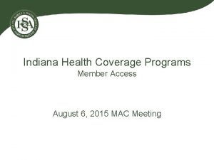 Indiana Health Coverage Programs Member Access August 6