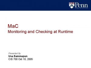 Ma C Monitoring and Checking at Runtime Presented