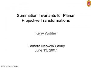 Summation Invariants for Planar Projective Transformations Kerry Widder