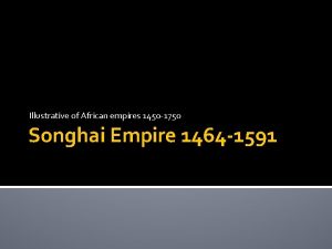 Illustrative of African empires 1450 1750 Songhai Empire