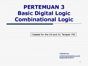 PERTEMUAN 3 Basic Digital Logic Combinational Logic Created