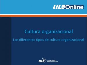 Cultura organizacional Los diferentes tipos de cultura organizacional