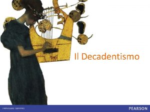 Il Decadentismo Definizione del termine si diffonde in