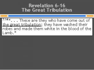 Revelation 6 16 The Great Tribulation 7 14