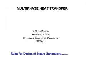 MULTIPHASE HEAT TRANSFER P M V Subbarao Associate