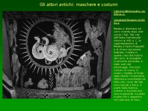 Gli attori antichi maschere e costumi Calicecratere lucano