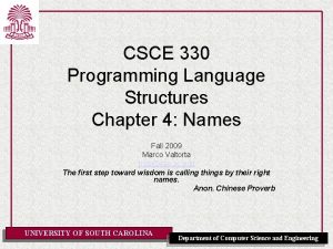 CSCE 330 Programming Language Structures Chapter 4 Names