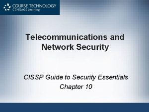 Telecommunications and Network Security CISSP Guide to Security