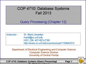 COP 4710 Database Systems Fall 2013 Query Processing