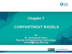 Chapter 7 COMPARTMENT MODELS by Dr Arshad Ali