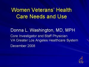 Women Veterans Health Care Needs and Use Donna